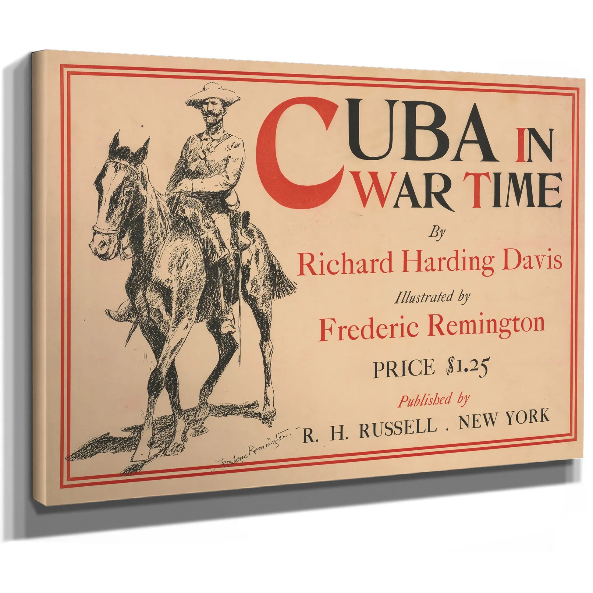 Cuba In War Time By Richard Harding Davis by Frederic Remington
