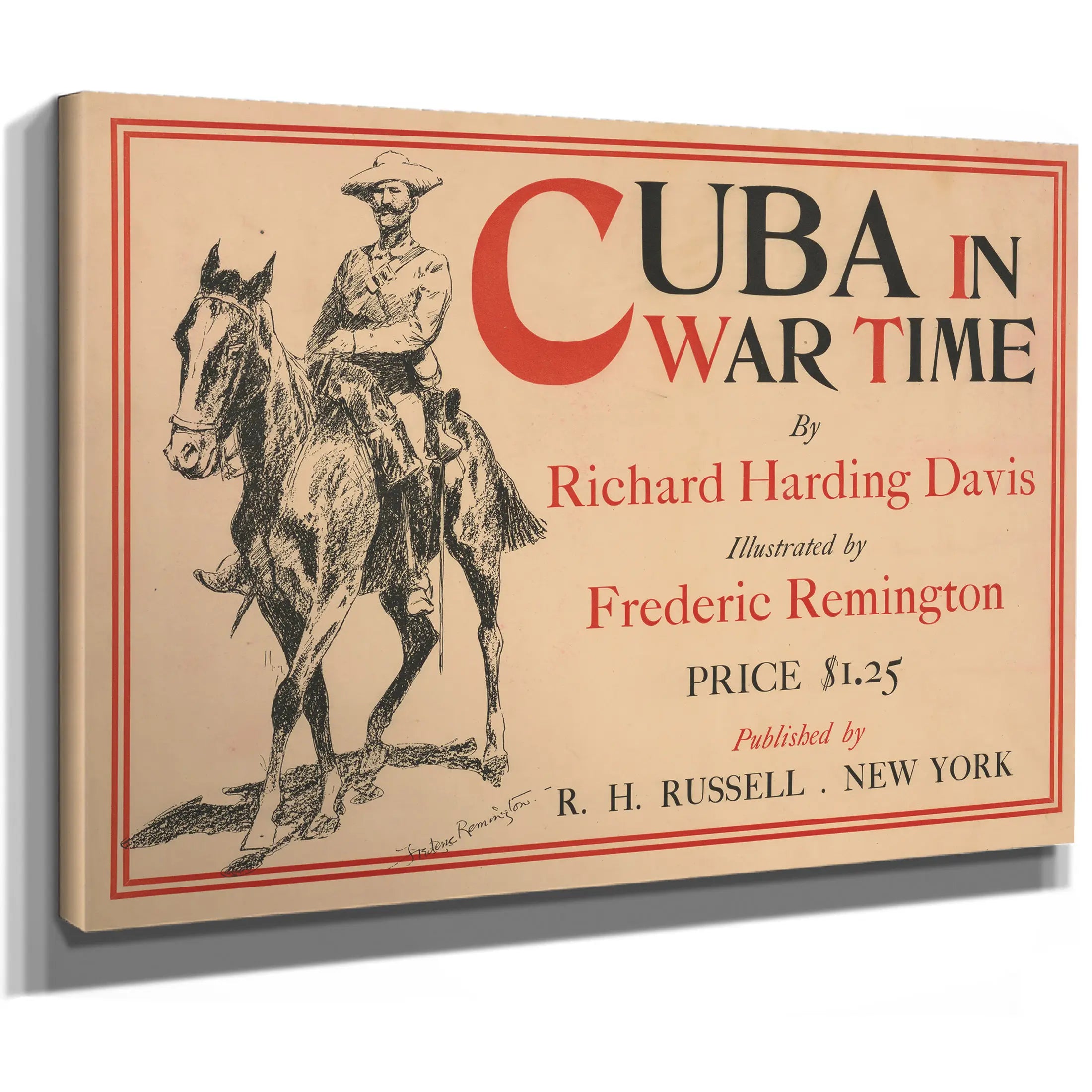 Cuba In War Time By Richard Harding Davis by Frederic Remington