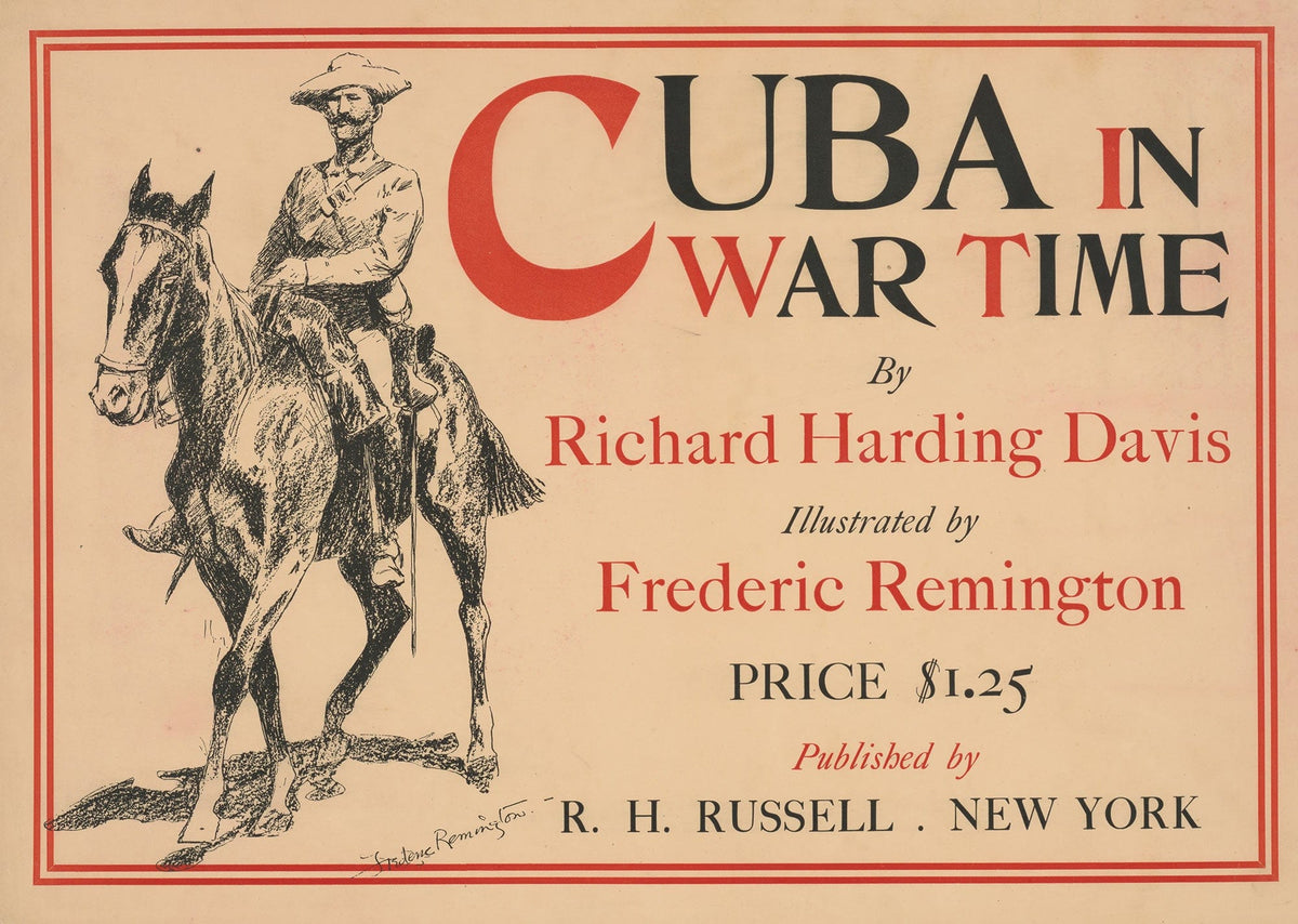 Cuba In War Time By Richard Harding Davis Illustrated By Frederic Remington by Frederic Remington