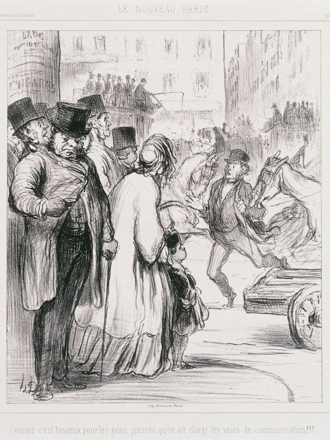 Le Nouveau Paris Comme C'est Heureux Pour Les Gens Presses Qu'on Ait Elargi Les Voies De Communication (The New Paris) By Honore Daumier Fine Art Print