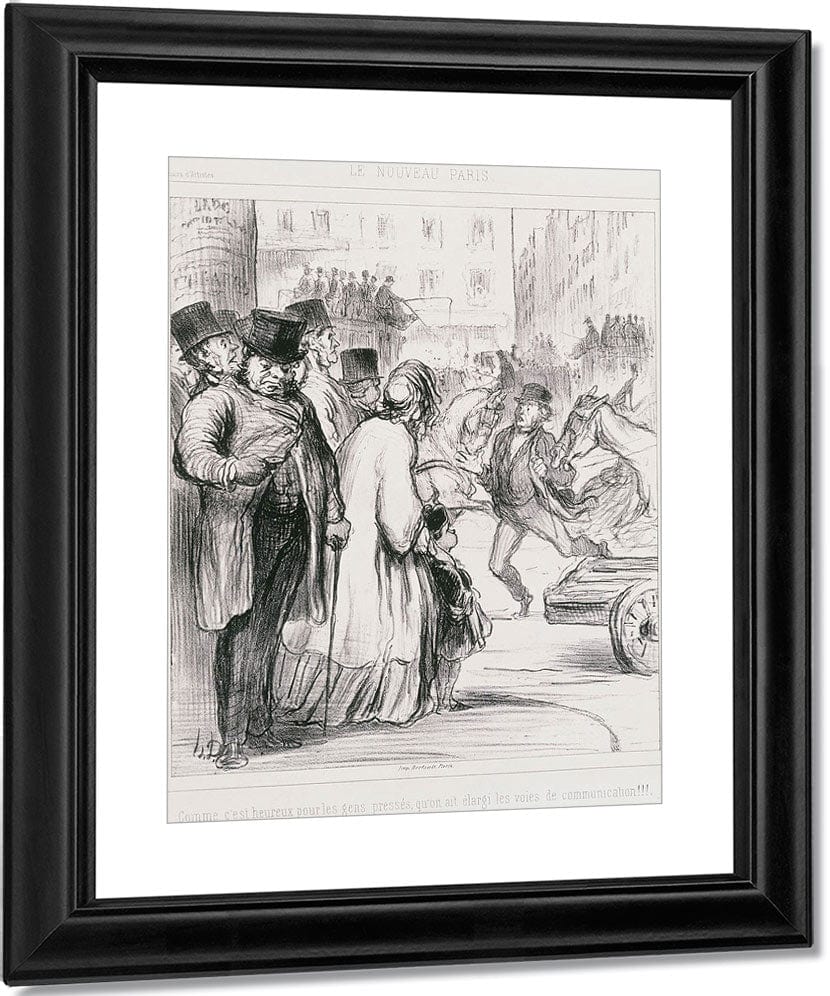 Le Nouveau Paris Comme C'est Heureux Pour Les Gens Presses Qu'on Ait Elargi Les Voies De Communication (The New Paris) By Honore Daumier Fine Art Print