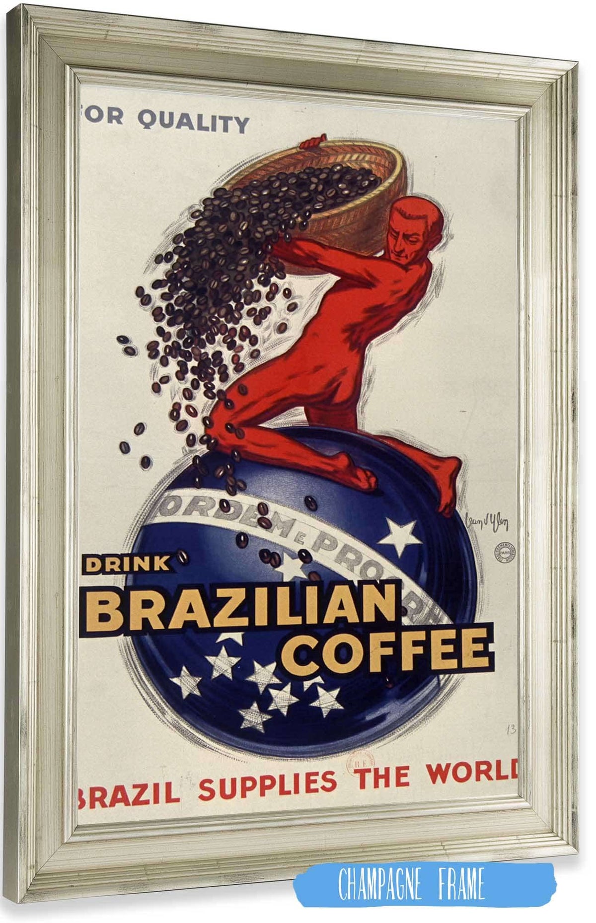 For Quality Drink Brazilian Coffee Brazil Supplies The World by Jean Dylen Posters, Prints, & Visual Artwork