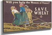 Will You Help The Women Of France Save Wheat by Edward Penfield